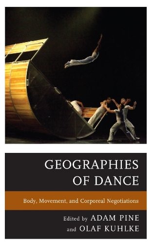 Cover for Geographies of Dance: Body, Movement, and Corporeal Negotiations