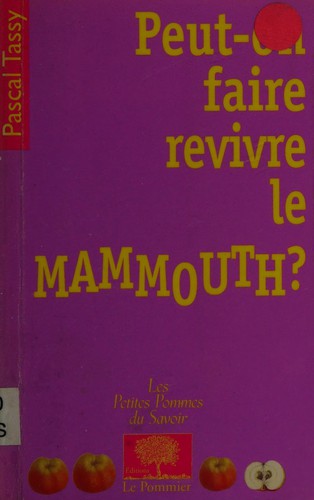 Cover for Peut-on faire revivre le mammouth? /cPascal Tassy