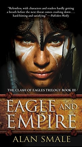 Cover for Eagle and Empire: The Clash of Eagles Trilogy Book III