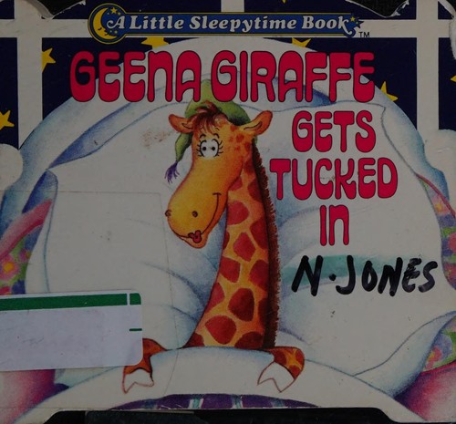 Cover for Geena Giraffe gets tucked in