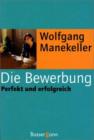 Cover for Die Bewerbung. Perfekt und erfolgreich.