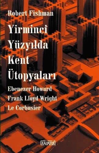 Cover for Yirminci Yuzyilda Kent Utopyalari
