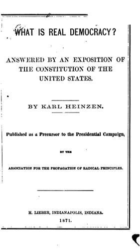 Cover for What is Real Democracy?: Answered by an Exposition of the Constitution of the United States