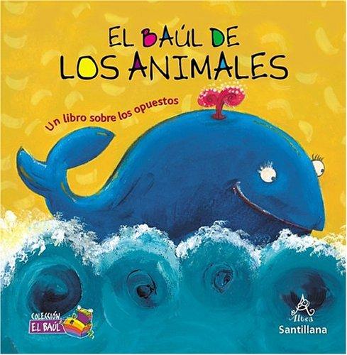 Cover for El baúl de los animales (Un libro sobre los opuestos) (Collecion El Baul)