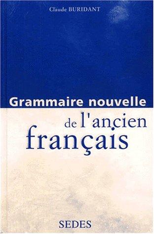 Cover for Grammaire nouvelle de l'ancien français