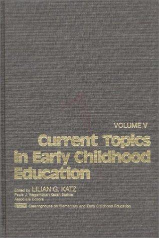 Cover for Current Topics in Early Childhood Education, Volume 5
