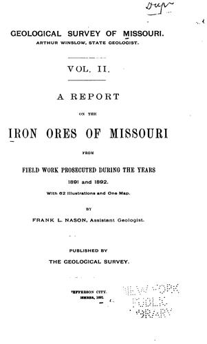 Cover for A Report on the Iron Ores of Missouri: From Field Work Prosecuted During the Years 1891 and 1892