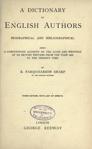 Cover for A dictionary of English authors, biographical and bibliographical; being a compendious account of the lives and writings of 700 British writers from the year 1400 to the present time.