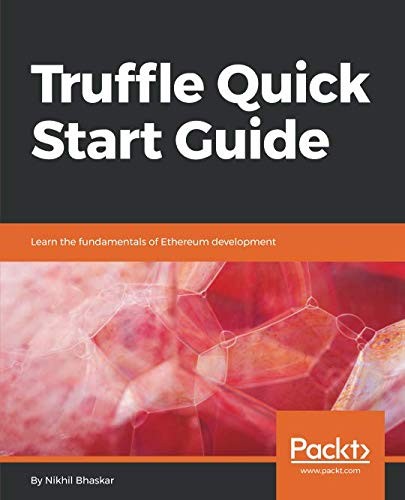 Cover for Truffle Quick Start Guide: Learn the fundamentals of Ethereum development