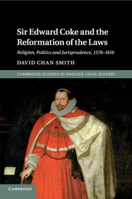 Cover for Sir Edward Coke and the Reformation of the Laws