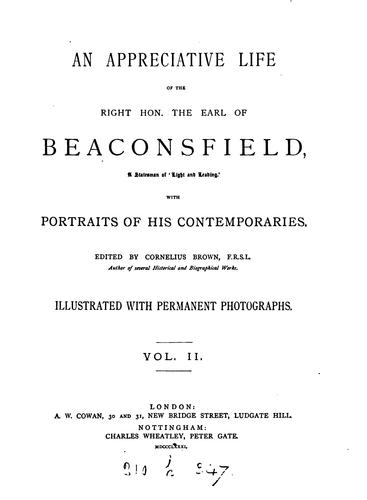 Cover for An appreciative life of ... the earl of Beaconsfield, ed. by C. Brown
