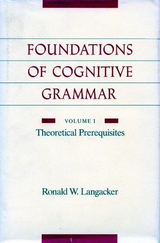 Cover for Foundations of cognitive grammar