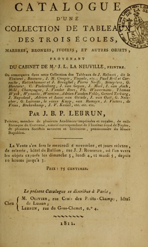 Cover for Catalogue d'une collection de tableaux des trois écoles, marbres, bronzes, ivoires, et autres objets, provenant du cabinet de Mr. J.L. La Neuville ...