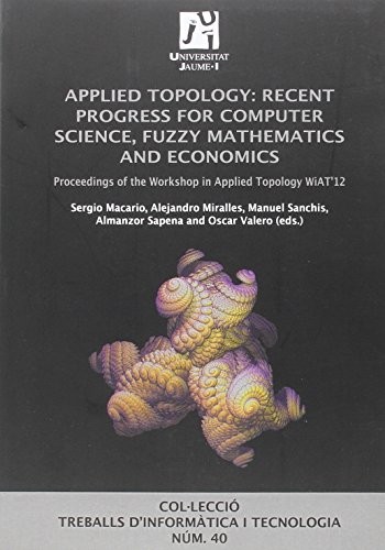 Cover for Applied topology : recent progress for computer science, fuzzy mathematics and economics