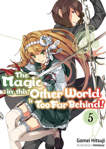 Cover for Magic in This Other World Is Too Far Behind! Volume 5