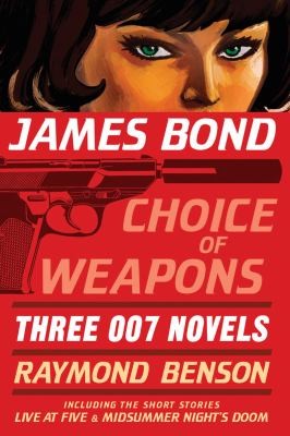 Cover for James Bond Choice Of Weapons Three 007 Novels