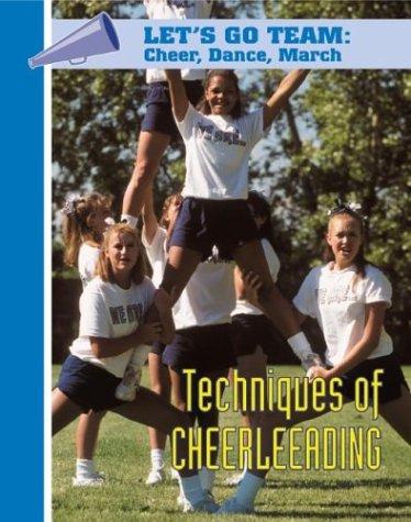 Cover for Techniques of Cheerleading (Let's Go Team Series: Cheer, Dance, March)