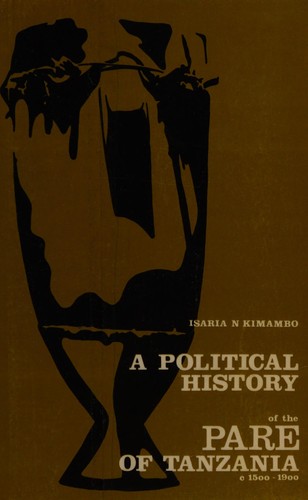 Cover for A political history of the Pare of Tanzania, c1500-1900