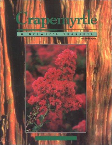 Cover for Crapemyrtle, A Grower's Thoughts