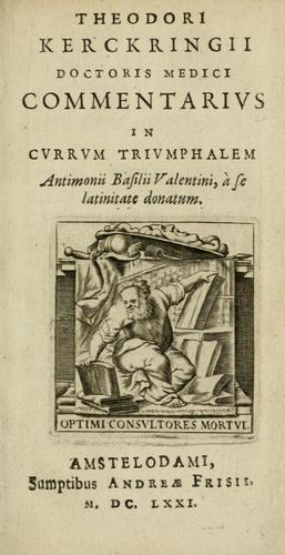 Cover for Theodori Kerckringii doctoris medici Commentarius in Currum triumphalem antimonii Basilii Valentini