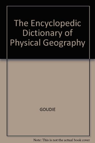 Cover for The Encyclopedic dictionary of physical geography