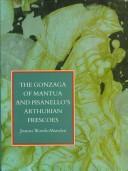 Cover for The Gonzaga of Mantua and Pisanello's Arthurian frescoes