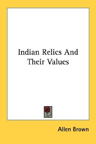 Cover for Indian Relics And Their Values