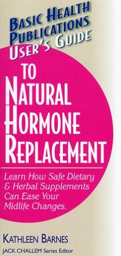 Cover for User's Guide to Natural Hormone Replacement (User's Guide to) (User's Guide to)