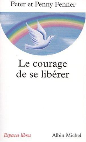 Cover for Le courage de se libérer