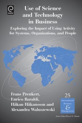 Cover for Use Of Science And Technology In Business Exploring The Impact Of Using Activity For Systems Organizations And People