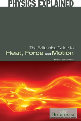 Cover for The Britannica guide to heat, force, and motion