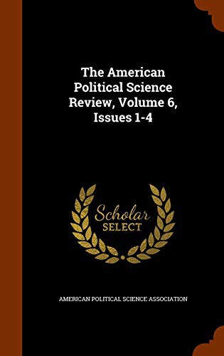 Cover for The American Political Science Review, Volume 6, Issues 1-4