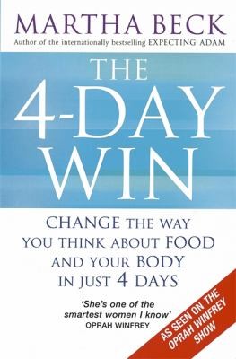 Cover for The 4day Win Change The Way You Think About Food And Your Body In Just 4 Days