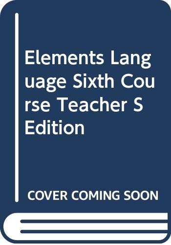 Cover for Elements of Language Sixth Course (Teacher's Edition) (Elements of Language, Sixth Course)