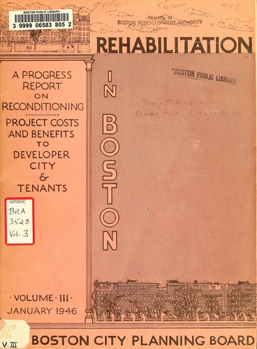 Cover for Rehabilitation in Boston, vol. 3: a progress report on reconditioning, project costs and benefits to developer, city and tenants