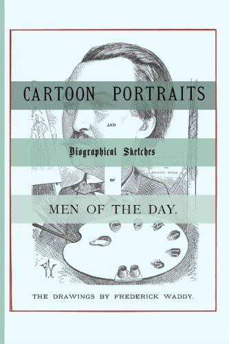 Cover for Cartoon Portraits and Biographical Sketches of Men of the Day