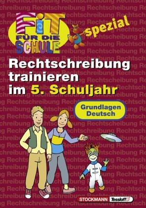 Cover for Fit für die Schule spezial, Rechtschreibung trainieren im 5. Schuljahr, neue Rechtschreibung