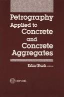 Cover for Petrography applied to concrete and concrete aggregates.  by Bernard Erlin and David Stark