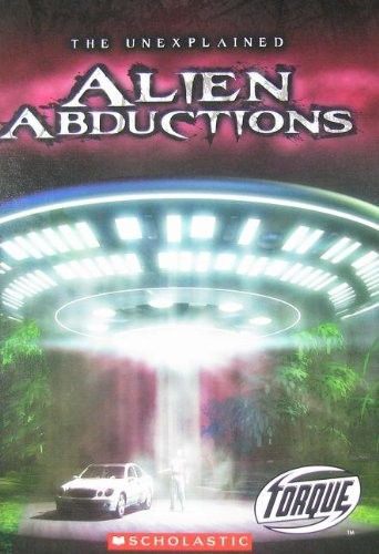 Cover for Alien Abductions (Torque: The Unexplained)