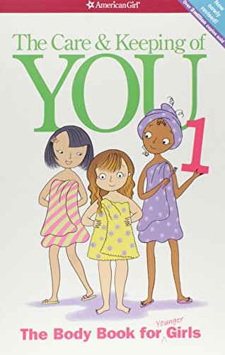 Cover for The Care and Keeping of You: The Body Book for Younger Girls, Revised Edition (American Girl Library)