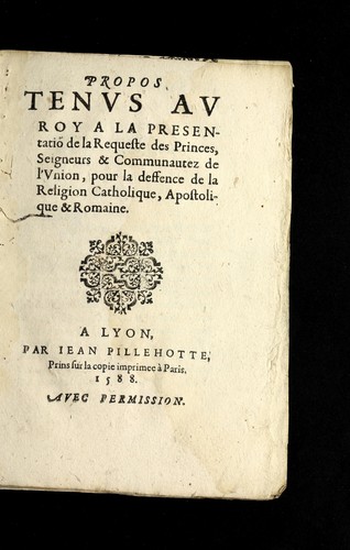 Cover for Propos tenus au Roy a la presentatio  de la requeste des princes, seigneurs & communautez de l'Vnion, pour la deffence de la religion Catholique, Apostolique & Romaine
