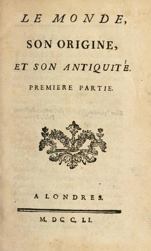 Cover for Le monde, son origine, et son antiquité.