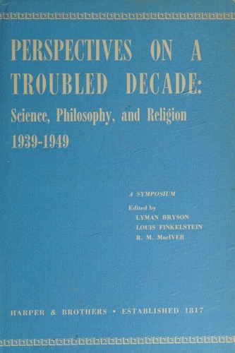Cover for Perspectives on a troubled decade : science, philosophy, and religion, 1939-1949