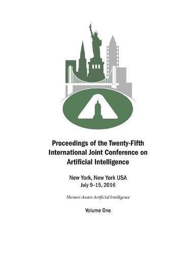 Cover for Proceedings of the Twenty-Fifth International Joint Conference on Artificial Intelligence - Volume One