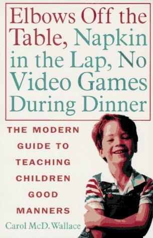Cover for Elbows off the table, napkin in the lap, no video games during dinner