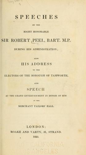 Cover for Speeches by the Right Honourable Sir Robert Peel, bart. M.P. during his administration