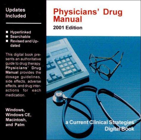 Cover for Current Clinical Strategies, Physicians' Drug Manual, 2001 (CD-ROM Windows & Macintosh)