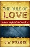 Cover for Rule of Love: Broken, Fulfilled and Applied