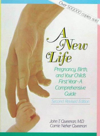 Cover for A New Life: Pregnancy, Birth, and Your Child's First Year 