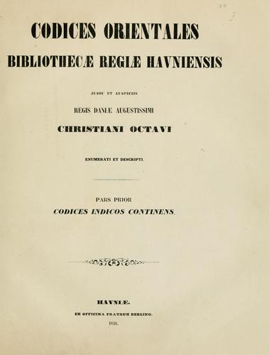 Cover for Codices orientales Bibliothecae regiae havniensis jussu et auspiciis regis Daniae augustissimi Christiani Octavi enumerati et descripti